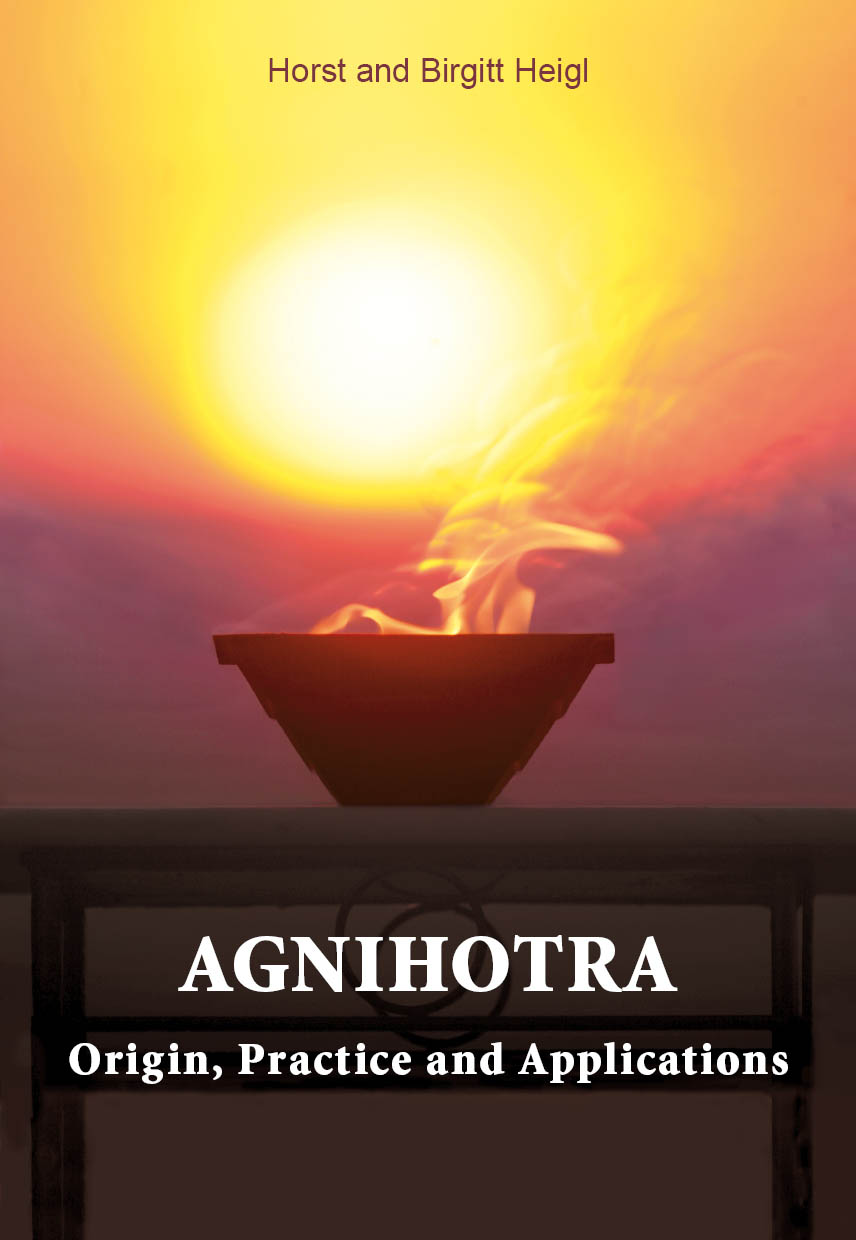 Agnihotra - Origin, Practice and Applications Agnihotra - Origin, Practice and Applications