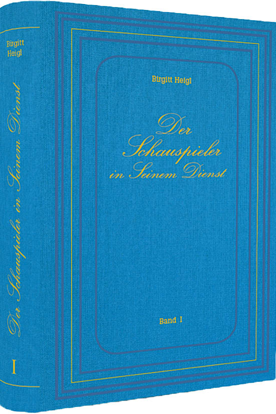 Der Schauspieler in Seinem Dienst - Band I Der Schauspieler in Seinem Dienst - Band I