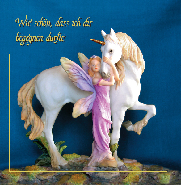 Wie schön, dass ich dir begegnen durfte Wie schön, dass ich dir begegnen durfte