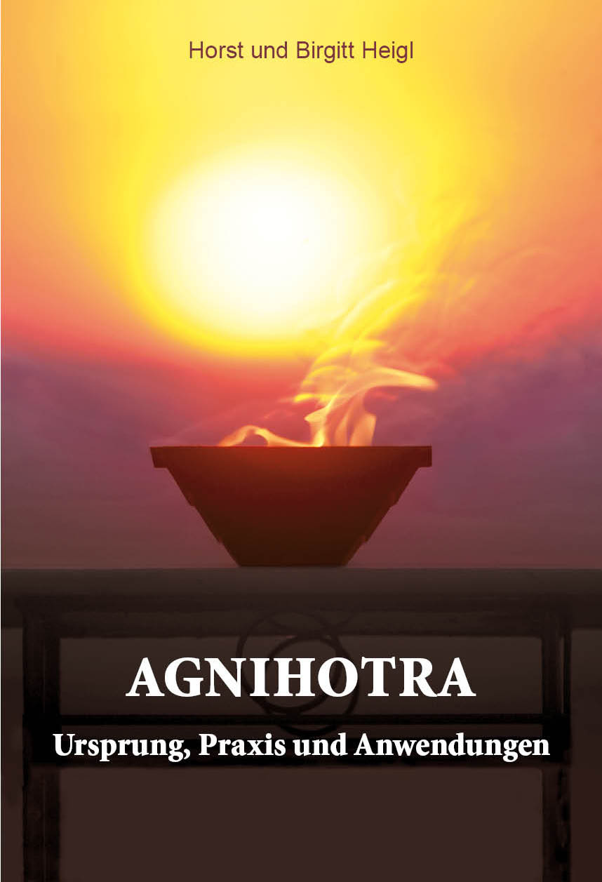 Agnihotra - Ursprung, Praxis und Anwendungen